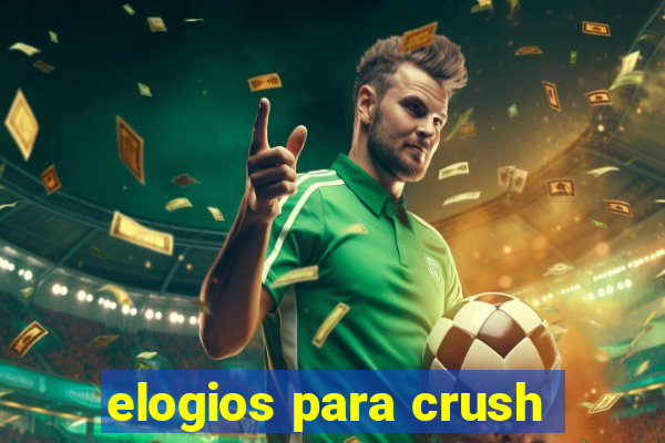 elogios para crush